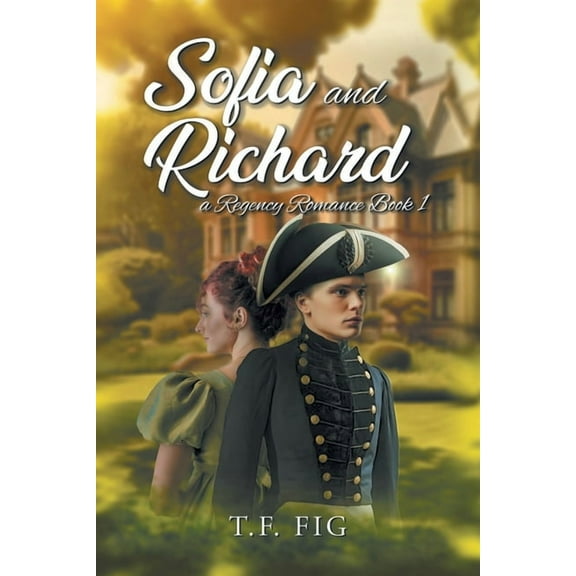 Sofia and Richard: A Regency Romance Book 1, (Paperback)