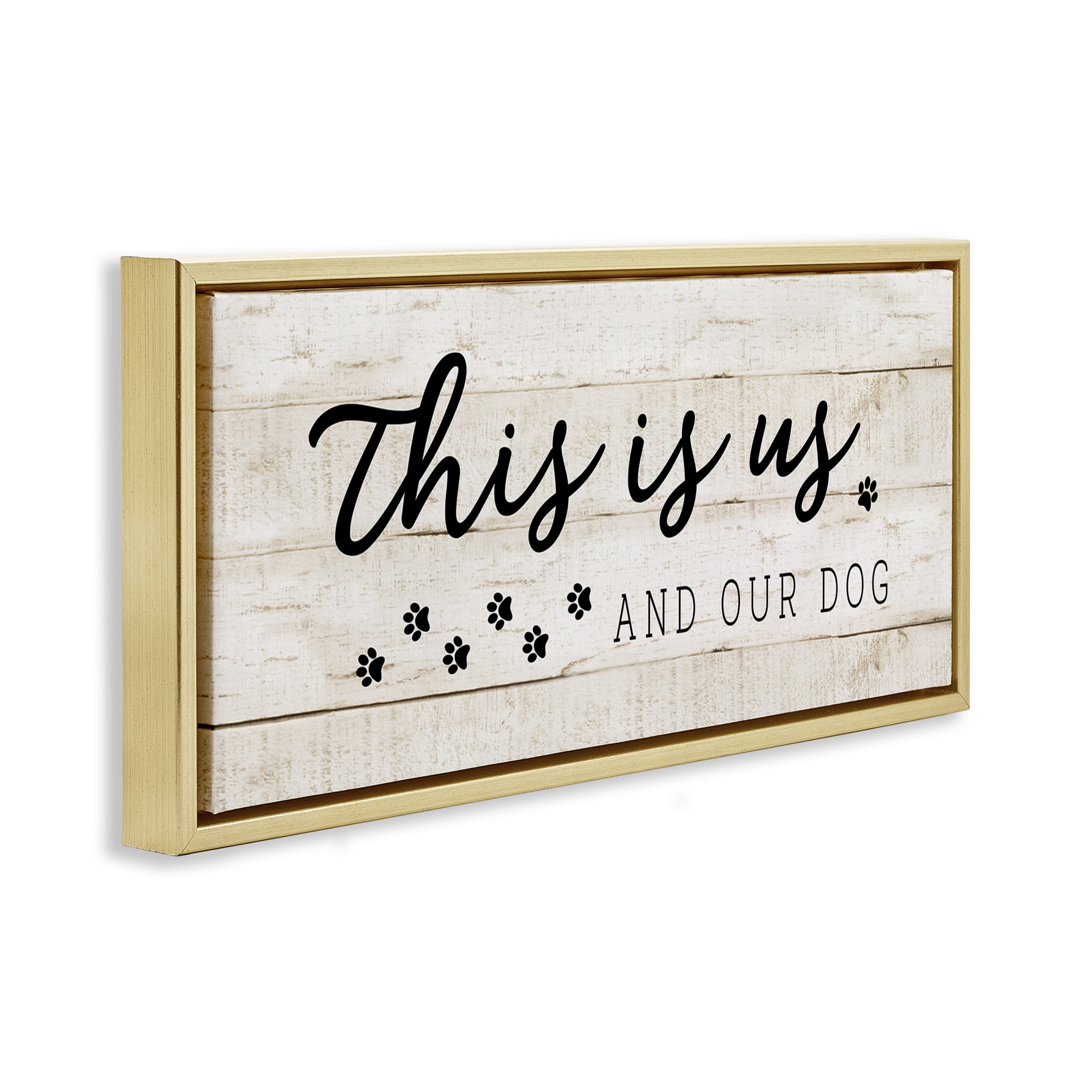 Stupell Industries This Is Us & Our Dog Phrase Inspirational Painting Gold Floater Framed Canvas Art Print Wall Art, 31 x 14