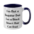 thumbnail image 2 of Unique Idea Black Short Hair Cat Gifts, I'm Not a Regular Dad. I'm a Black Short Hair, Beautiful Two Tone 11oz Mug For Friends From Friends, 2 of 2