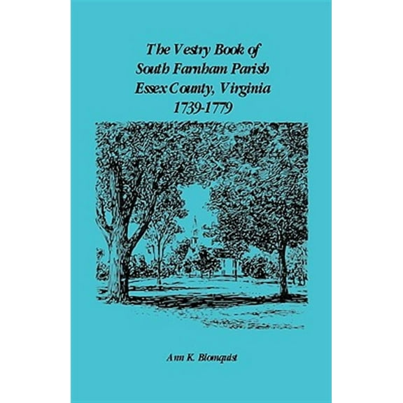 Vestry Book of South Farnham Parish, Essex County, Virginia, 1739-1779