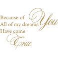 thumbnail image 1 of Gold 25" x 18" Decaltor because of you all my dreams come true love quote Sayings Words Art Decor Lettering Vinyl Wall Art Inspirational Uplifting, 1 of 1