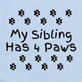 thumbnail image 2 of CafePress - My Sibling Has 4 Paws. Body Suit - Baby Light Bodysuit, Size Newborn - 24 Months, 2 of 4