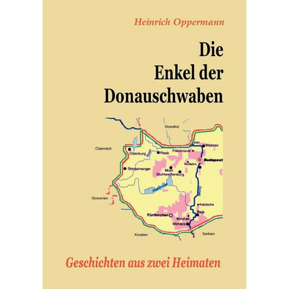 Die Enkel der Donauschwaben: Geschichten aus zwei Heimaten, (Paperback)