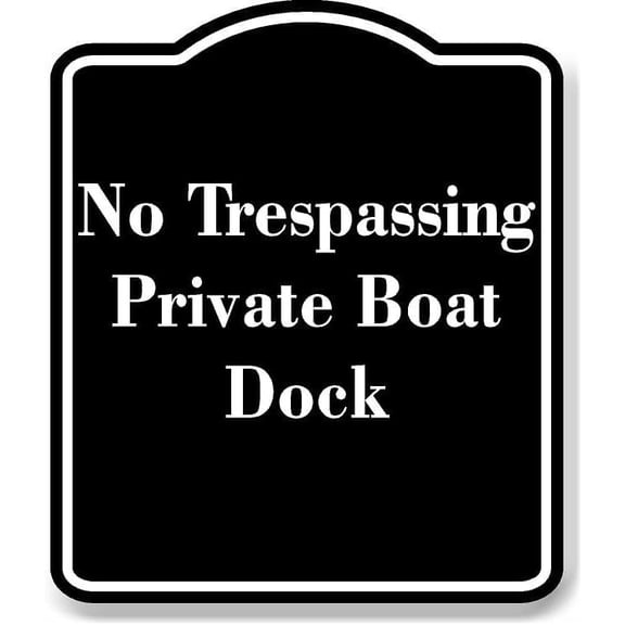 No Trespassing Private Boat Dock Black Sign 8.5x10