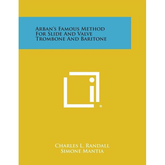 Arban's Famous Method for Slide and Valve Trombone and Baritone, (Paperback)