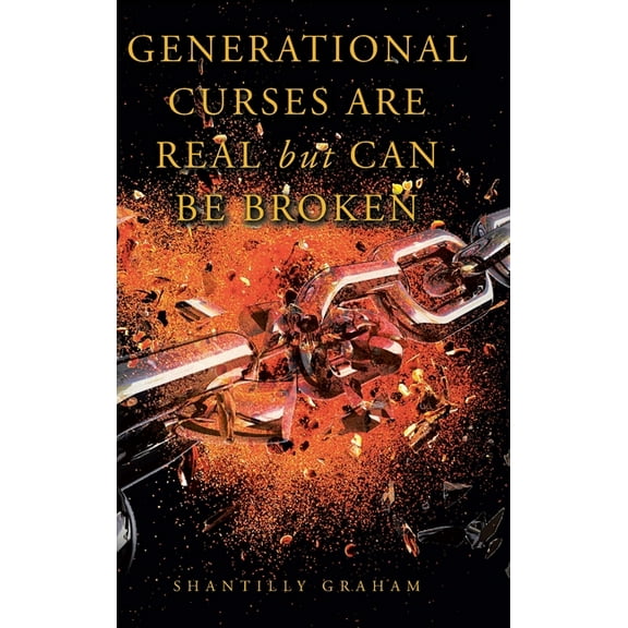 Generational Curses Are Real but Can Be Broken, (Hardcover)