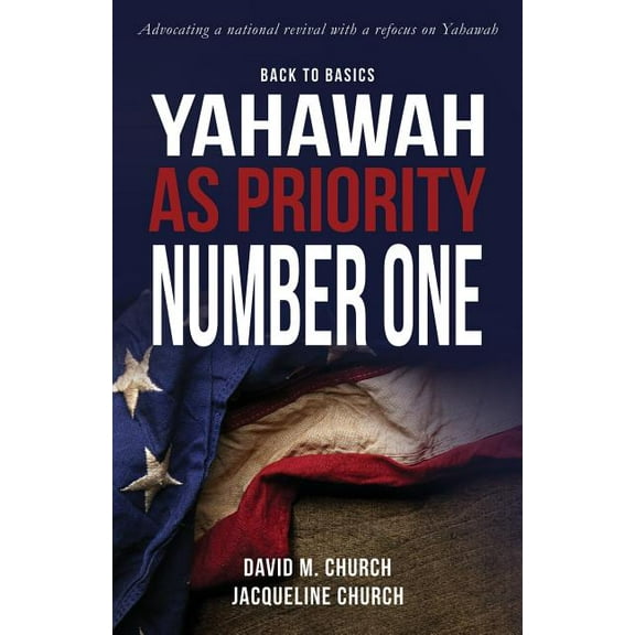 Back to Basics: Yahawah as Priority Number One (Paperback)