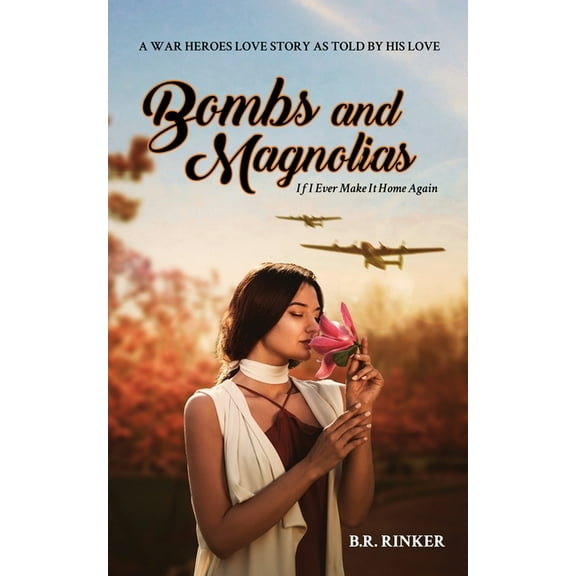 Bombs and Magnolias: If I Ever Make It Home Again, (Paperback)
