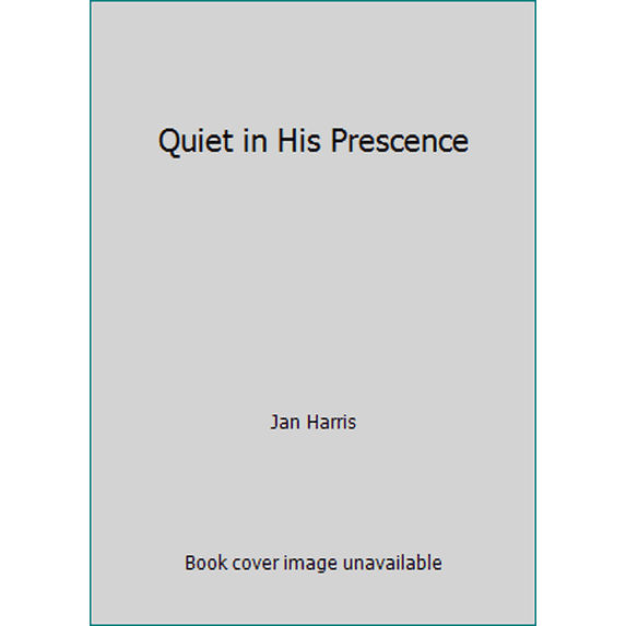 Pre-Owned Quiet in His Prescence (Hardcover) 0739433822 9780739433829