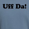thumbnail image 3 of CafePress - Uff Da! T Shirt - Mens Comfort Colors Shirt, 3 of 5