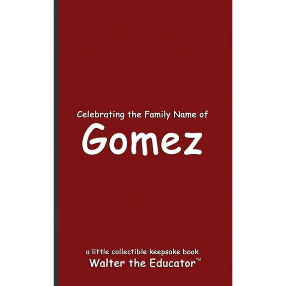 Celebrating Family Names Book Celebrating the Family Name of Gomez, (Paperback)