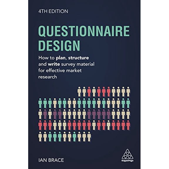 Pre-Owned Questionnaire Design: How to Plan, Structure and Write Survey Material for Effective Market Research (Market Research in Practice), 9780749481971, 0749481978, Paperback, 4 edition