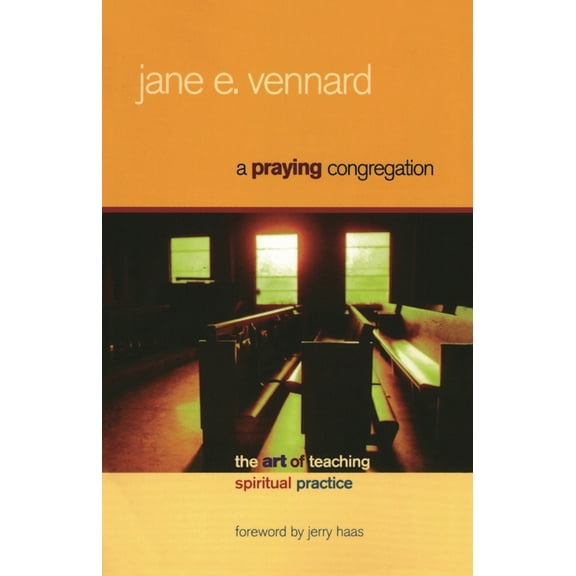 A Praying Congregation: The Art of Teaching Spiritual Practice, (Paperback)