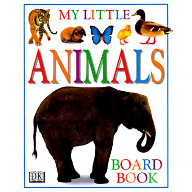 My First Books (Board Books Dorling Kindersley) My Little Animals