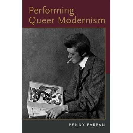UPC: 9780190679705 | Performing Queer Modernism (Paperback)