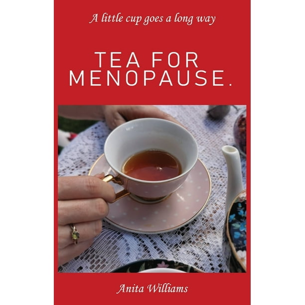 Tea for Menopause. A little cup goes a long way (Paperback) Walmart