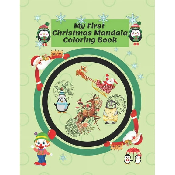 My First Christmas Mandala Coloring Book : An Awesome Kids Coloring Book with Fun, Easy, And Enjoying Mandalas For Boys, Girls, And Beginners (Paperback)