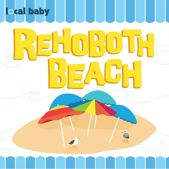 Local Baby Local Baby Rehoboth Beach, (Board Book)