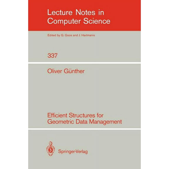 Lecture Notes in Computer Science Efficient Structures for Geometric Data Management, Book 337, (Paperback)