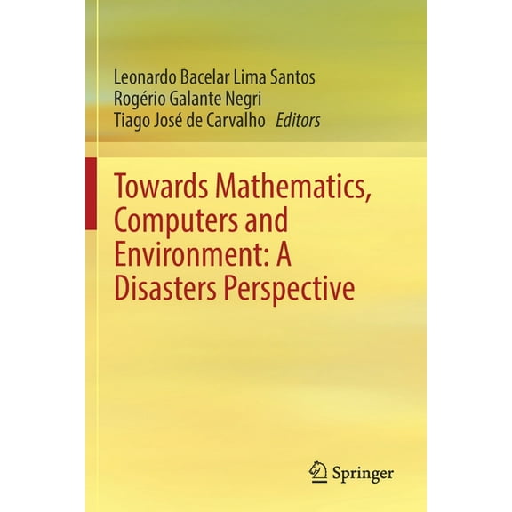 Towards Mathematics, Computers and Environment: A Disasters Perspective, (Paperback)