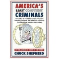 thumbnail image 1 of Pre-Owned America's Least Competent Criminals: True Tales of Would-Be Outlaws Who Have Botched, Bungled, and Otherwise Haplessly but Hilariously Fumbled Their (Paperback) 0060950021 9780060950026, 1 of 1