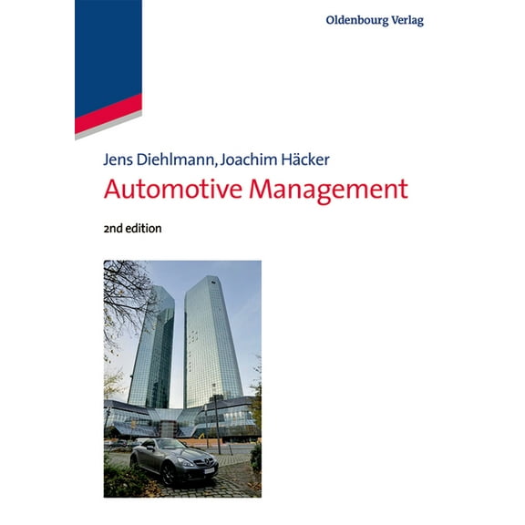 Automotive Management: Navigating the Next Decade of Auto Industry Transformation, (Paperback)
