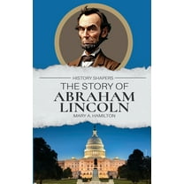 The Story of Abraham Lincoln, (Paperback)