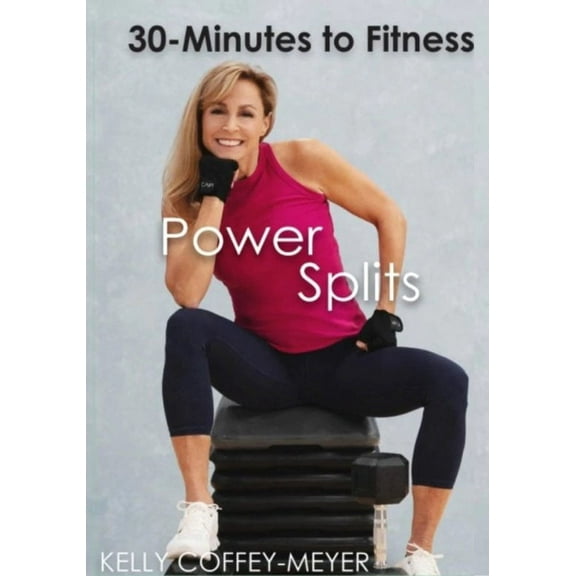 30 Minutes To Fitness: Power Splits With Kelly Coffey-Meyer (DVD)