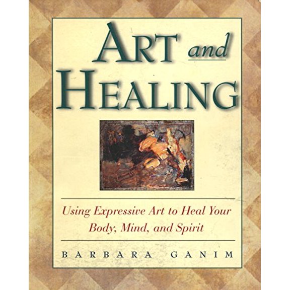 Pre-Owned Art and Healing: Using Expressive Art to Heal Your Body, Mind, and Spirit (Paperback) 0609803166 9780609803165