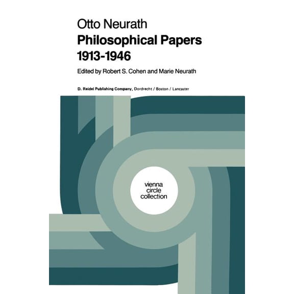 Vienna Circle Collection Philosophical Papers 1913-1946: With a Bibliography of Neurath in English, Book 16, (Paperback)