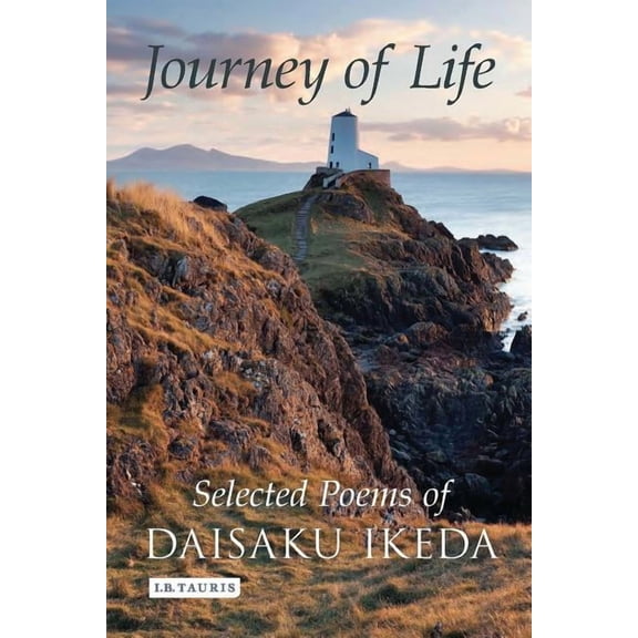 Journey of Life: Selected Poems of Daisaku Ikeda, (Paperback)