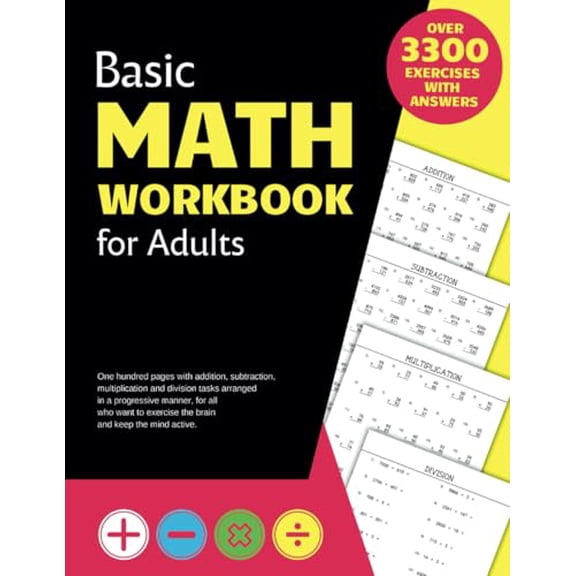 Pre-Owned Basic Math Workbook for Adults: Activity book with over 3300 tasks of addition, subtraction, multiplication and division to practice basic skills and keep the mind active., 9788396786647, 8