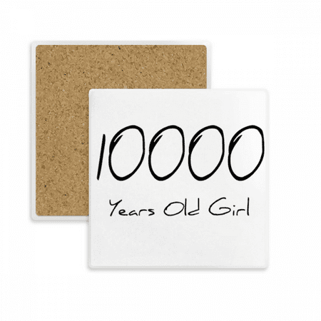 

10000 years old Girl Age Square Coaster Cup Mat Mug Subplate Holder Insulation Stone