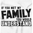 thumbnail image 2 of If You Met My Family Understand Funny Men's Graphic T Shirt Tees Brisco Brands S, 2 of 4