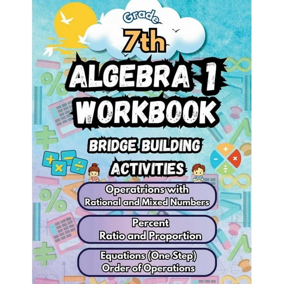 Math Bridge Building Activities Summer Math Algebra 1 Workbook Grade 7 Bridge Building Activities: 7th Grade Summer Algebra 1 Essential Skills Practice , Book 1, (Paperback)