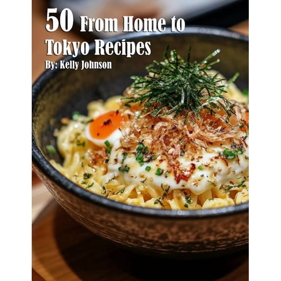 50 From Home to Tokyo Recipes, (Paperback)