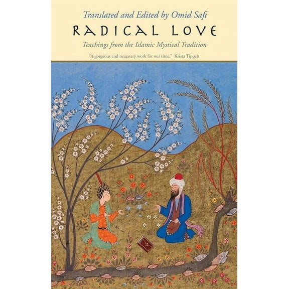 Radical Love: Teachings from the Islamic Mystical Tradition, (Paperback)