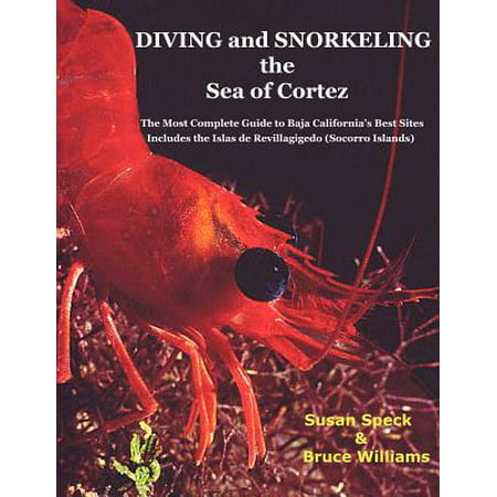 Diving and Snorkeling the Sea of Cortez : The Most Complete Guide to Baja California's Best Sites - Includes the Islas de Revillagigedo (Socorro (Best Dive Sites In Jamaica)