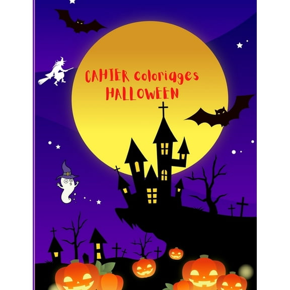 Cahier de Coloriage Halloween: 30 Coloriages Halloween pour enfants garçons et filles, 4 ans et Plus - Dimension 21,5 x 27.9 30 Pages pour faire tes dessins personnels. (Paperback)