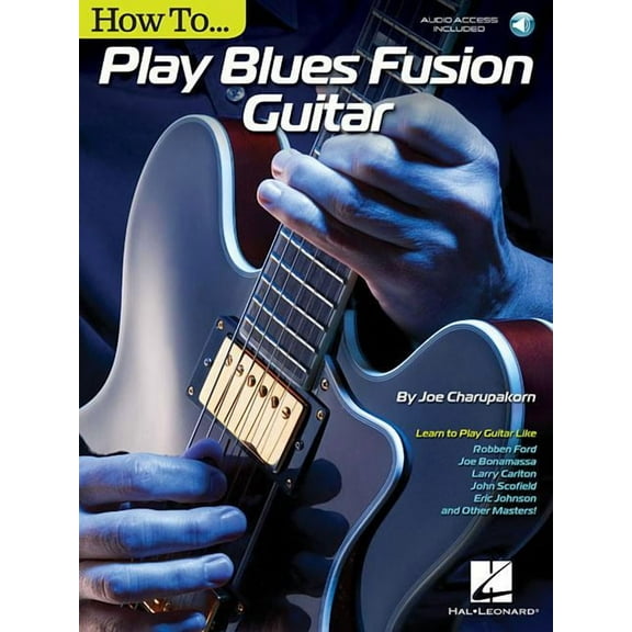 How to Play Blues-Fusion Guitar: Audio Access Included!
