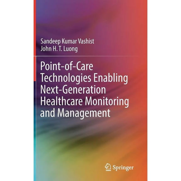 Point-Of-Care Technologies Enabling Next-Generation Healthcare Monitoring and Management, (Hardcover)