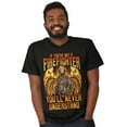 thumbnail image 4 of Not A Firefighter Never Understand Men's Graphic T Shirt Tees Brisco Brands M, 4 of 5