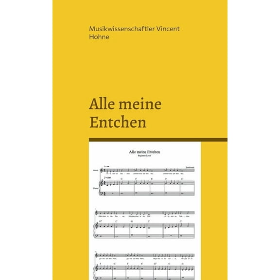 Alle meine Entchen: Eine Monographie der kindlichen Klangwelt: Analyse der kulturellen, musikalischen und entwicklungsps, (Paperback)