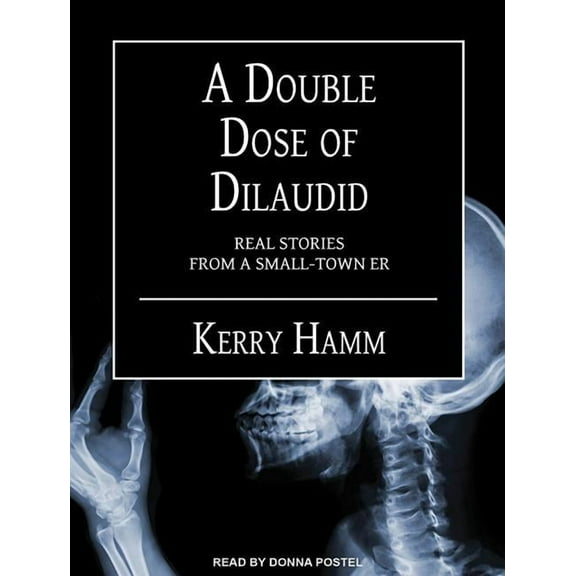 A Double Dose of Dilaudid (Audiobook)