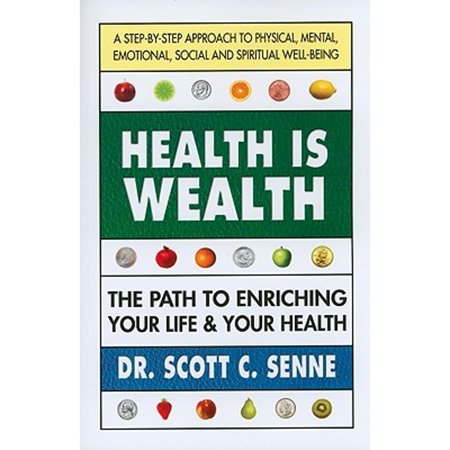 Pre-Owned Health Is Wealth: The Path to Enriching Your Life & Your Health (Paperback) 0757003567 9780757003561