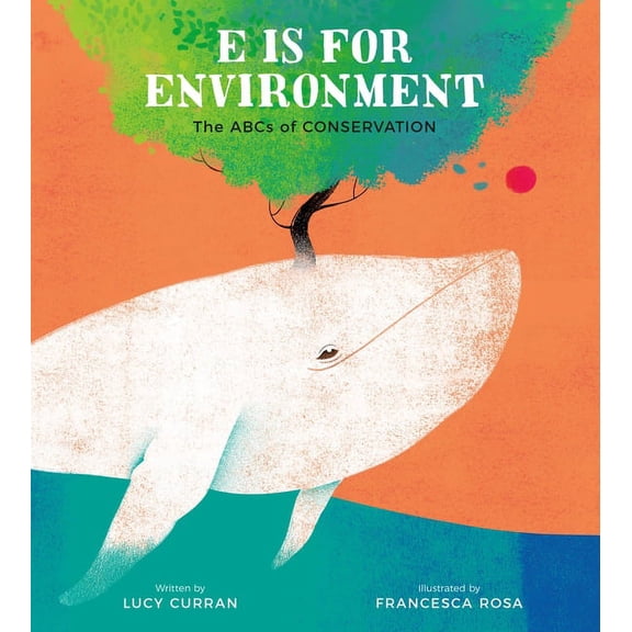 E Is for Environment: The ABCs of Conservation, (Hardcover)