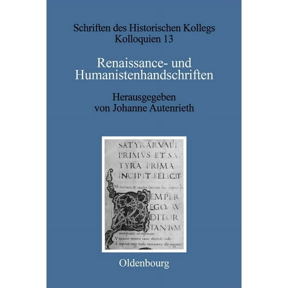 Schriften Des Historischen Kollegs Renaissance- und Humanistenhandschriften, Book 13, (Hardcover)