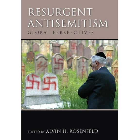 Studies in Antisemitism Resurgent Antisemitism: Global Perspectives, (Hardcover)