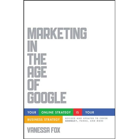 Pre-Owned Marketing in the Age of Google: Your Online Strategy IS Your Business Strategy, Revised and Updated Paperback