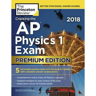 College Test Preparation: Cracking the AP Physics 1 Exam 2018, Premium Edition (Paperback)